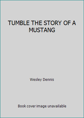TUMBLE THE STORY OF A MUSTANG B002HO1MUY Book Cover
