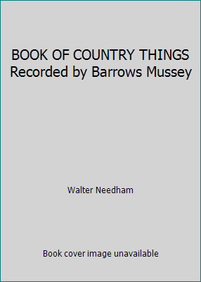 BOOK OF COUNTRY THINGS Recorded by Barrows Mussey B00B5BYZSQ Book Cover