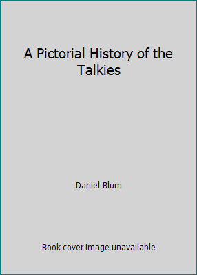 A Pictorial History of the Talkies B001F3P0CO Book Cover