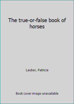 The true-or-false book of horses 0439274303 Book Cover