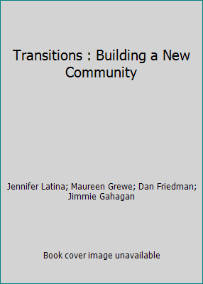 Transitions : Building a New Community 1889271829 Book Cover