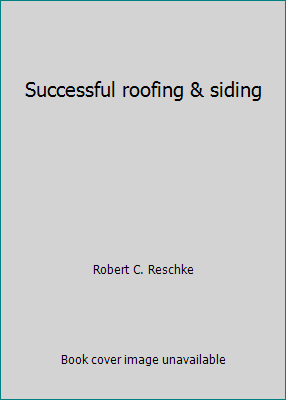 Successful roofing & siding B007EUBUM6 Book Cover