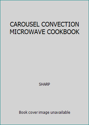 CAROUSEL CONVECTION MICROWAVE COOKBOOK B00PABWKAC Book Cover