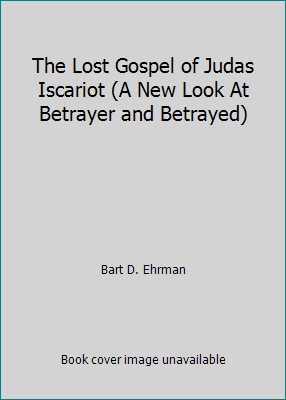 The Lost Gospel of Judas Iscariot (A New Look A... 0739483994 Book Cover