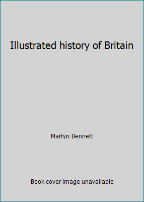 Illustrated history of Britain 0904305104 Book Cover