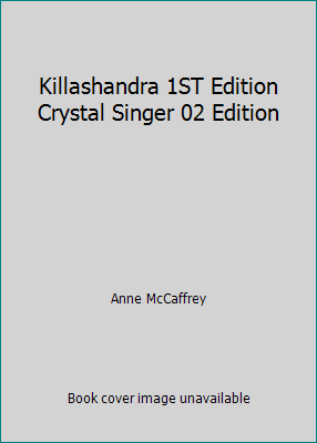 Killashandra 1ST Edition Crystal Singer 02 Edition B002E2T2TW Book Cover