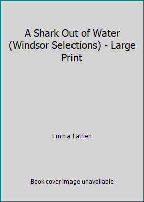 A Shark Out of Water (Windsor Selections) - Lar... 0754011984 Book Cover