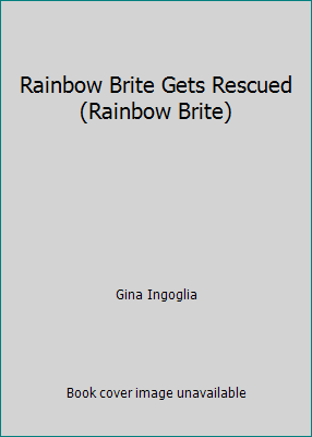 Rainbow Brite Gets Rescued (Rainbow Brite) 0307660044 Book Cover