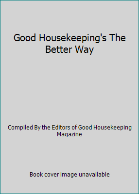Good Housekeeping's The Better Way B000QFGZ7Q Book Cover