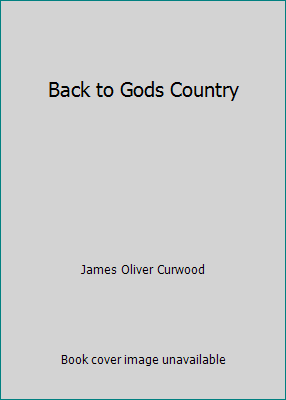 Back to Gods Country B001I4A9P8 Book Cover