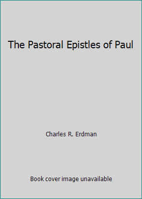 The Pastoral Epistles of Paul B000LEMD14 Book Cover