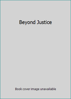 Beyond Justice B0002B54NK Book Cover