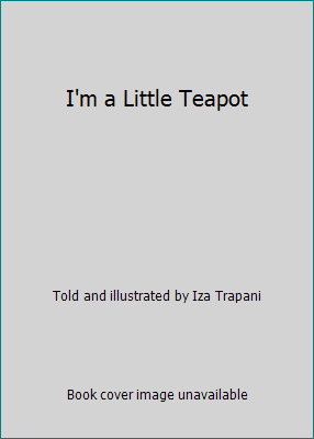 I'm a Little Teapot 1580483291 Book Cover