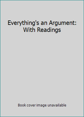 Everything's an Argument: With Readings 0312410131 Book Cover