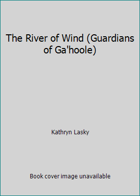 The River of Wind (Guardians of Ga'hoole) 1424218411 Book Cover