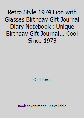 Retro Style 1974 Lion with Glasses Birthday Gif... 1676641556 Book Cover
