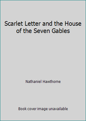 Scarlet Letter and the House of the Seven Gables 1479108065 Book Cover