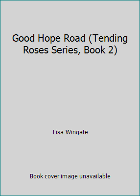 Good Hope Road (Tending Roses Series, Book 2) [Large Print] 0739435167 Book Cover