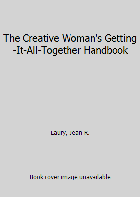 The Creative Woman's Getting-It-All-Together Ha... 0961480408 Book Cover