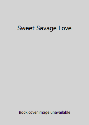 Sweet Savage Love B001COP1FC Book Cover