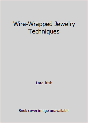 Wire-Wrapped Jewelry Techniques 1974807347 Book Cover