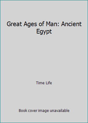 Great Ages of Man: Ancient Egypt B07HWHB2N4 Book Cover