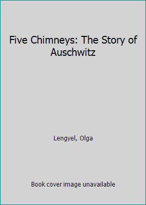 Five Chimneys: The Story of Auschwitz 086527343X Book Cover