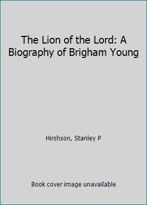 The Lion of the Lord: A Biography of Brigham Young B0006BZYXG Book Cover