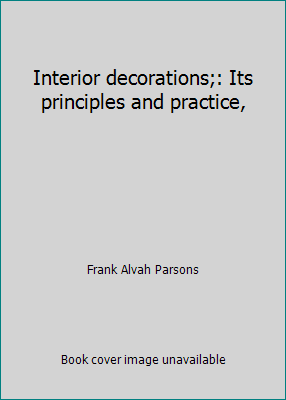 Interior decorations;: Its principles and pract... B0008BG8SY Book Cover