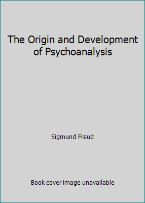 The Origin and Development of Psychoanalysis B000VOIFFW Book Cover