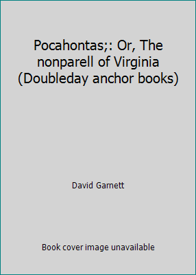 Pocahontas;: Or, The nonparell of Virginia (Dou... B000862M8Y Book Cover