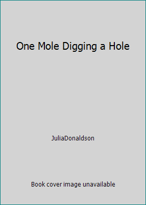 One Mole Digging a Hole 0330532510 Book Cover