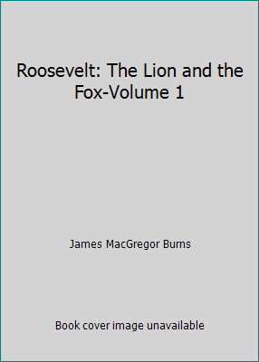 Roosevelt: The Lion and the Fox-Volume 1 B00KVPMJEO Book Cover