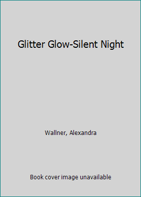 Glitter Glow-Silent Night 1557823162 Book Cover