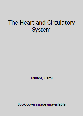 The Heart and Circulatory System 0817248005 Book Cover