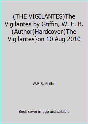 (THE VIGILANTES)The Vigilantes by Griffin, W. E... B0043CU2SQ Book Cover