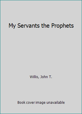 My Servants the Prophets 0891121196 Book Cover