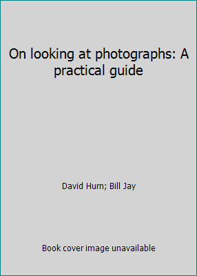 On looking at photographs: A practical guide 1888803096 Book Cover