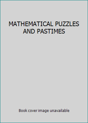 MATHEMATICAL PUZZLES AND PASTIMES B000WFB89K Book Cover
