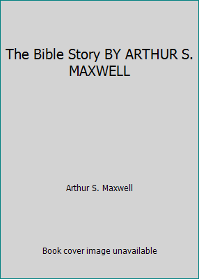 The Bible Story BY ARTHUR S. MAXWELL B005J4SIZQ Book Cover