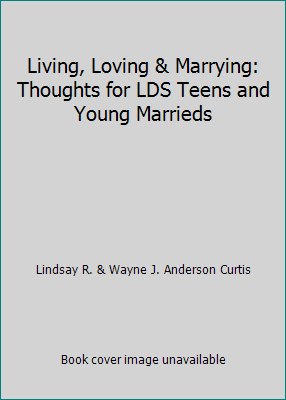 Living, Loving & Marrying: Thoughts for LDS Tee... B005J0TW00 Book Cover