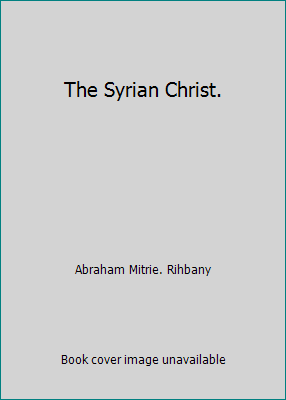 The Syrian Christ. 0973180412 Book Cover