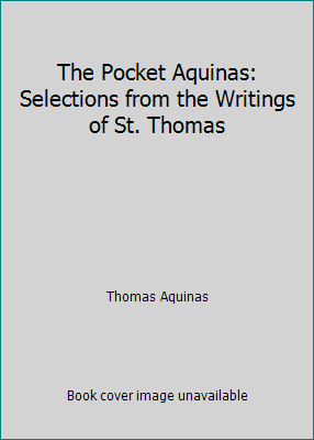 The Pocket Aquinas: Selections from the Writing... 0671481312 Book Cover