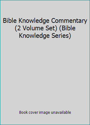 Bible Knowledge Commentary (2 Volume Set) (Bibl... 089693800x Book Cover