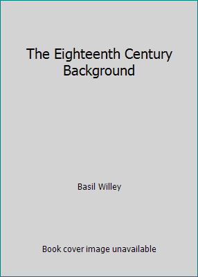 The Eighteenth Century Background B072JP266L Book Cover