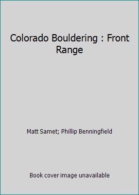 Colorado Bouldering : Front Range 1892540339 Book Cover