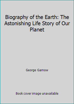 Biography of the Earth: The Astonishing Life St... B00P6Q4U6S Book Cover