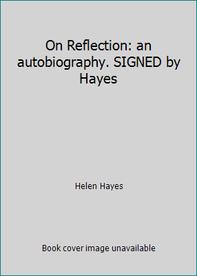 On Reflection: an autobiography. SIGNED by Hayes B0027725ZW Book Cover