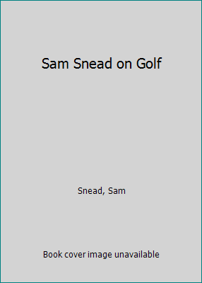 Sam Snead on Golf B00INHE5TY Book Cover