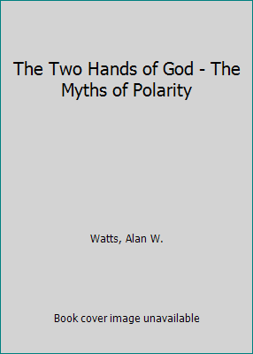 The Two Hands of God - The Myths of Polarity B001JE3FY4 Book Cover